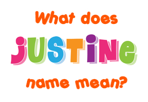 Meaning of Justine Name