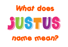 Meaning of Justus Name