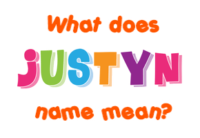 Meaning of Justyn Name