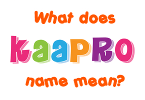 Meaning of Kaapro Name
