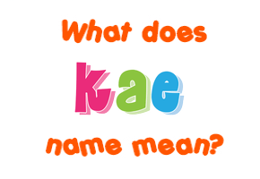 Meaning of Kae Name