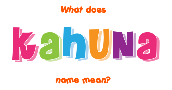 Kahuna Name Meaning Of Kahuna