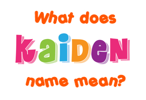 Meaning of Kaiden Name