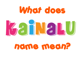 Meaning of Kainalu Name