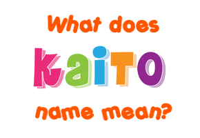 Meaning of Kaito Name
