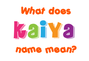 Meaning of Kaiya Name