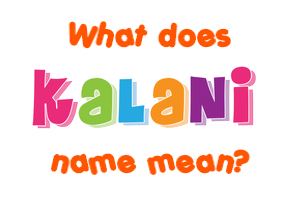 Meaning of Kalani Name