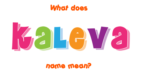 Kaleva name Meaning of Kaleva