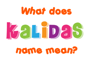 Meaning of Kalidas Name