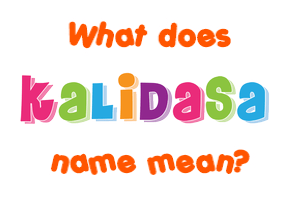 Meaning of Kalidasa Name