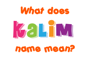 Meaning of Kalim Name
