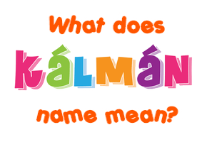 Meaning of Kálmán Name