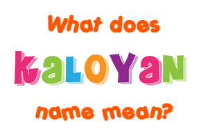 Meaning of Kaloyan Name