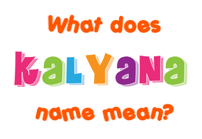 Meaning of Kalyana Name