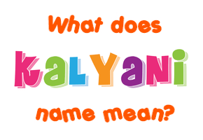 Meaning of Kalyani Name