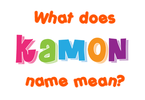 Meaning of Kamon Name