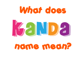 Meaning of Kanda Name