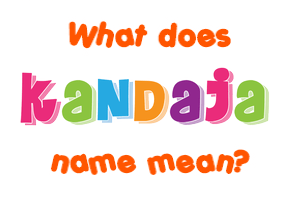 Meaning of Kandaja Name