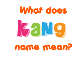 Meaning of Kang Name