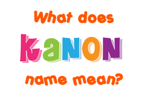 Meaning of Kanon Name