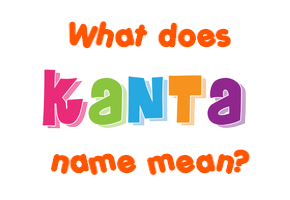 Meaning of Kanta Name