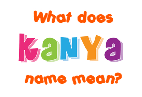 Meaning of Kanya Name