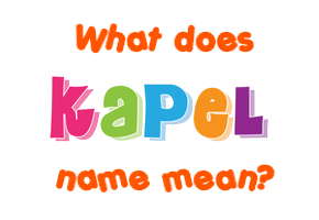 Meaning of Kapel Name