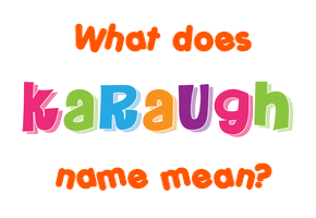 Meaning of Karaugh Name