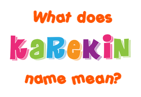 Meaning of Karekin Name