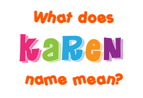 Meaning of Karen Name
