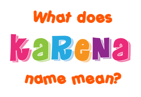 Meaning of Karena Name