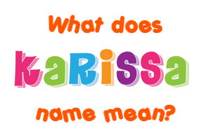 Meaning of Karissa Name