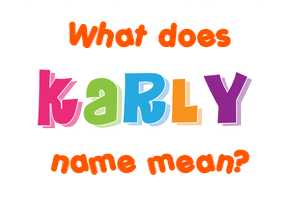Meaning of Karly Name