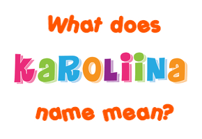 Meaning of Karoliina Name