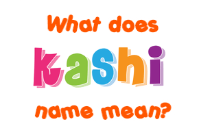 Meaning of Kashi Name