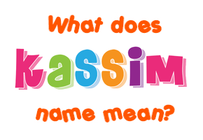 Meaning of Kassim Name