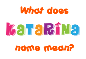 Meaning of Katarína Name