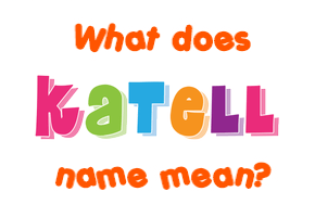 Meaning of Katell Name
