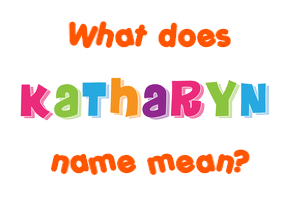 Meaning of Katharyn Name