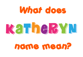 Meaning of Katheryn Name