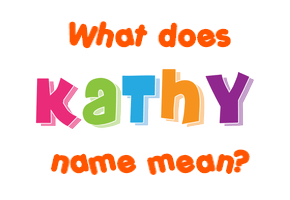 Meaning of Kathy Name