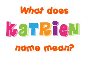 Meaning of Katrien Name