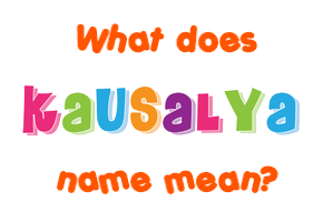 Meaning of Kausalya Name