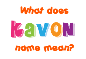 Meaning of Kavon Name