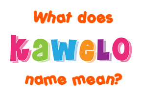 Meaning of Kawelo Name