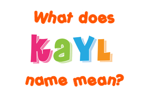 Meaning of Kayl Name