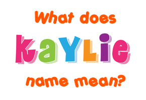 Meaning of Kaylie Name