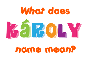 Meaning of Károly Name