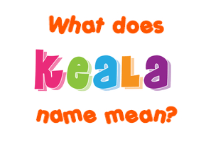Meaning of Keala Name