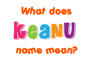 Meaning of Keanu Name